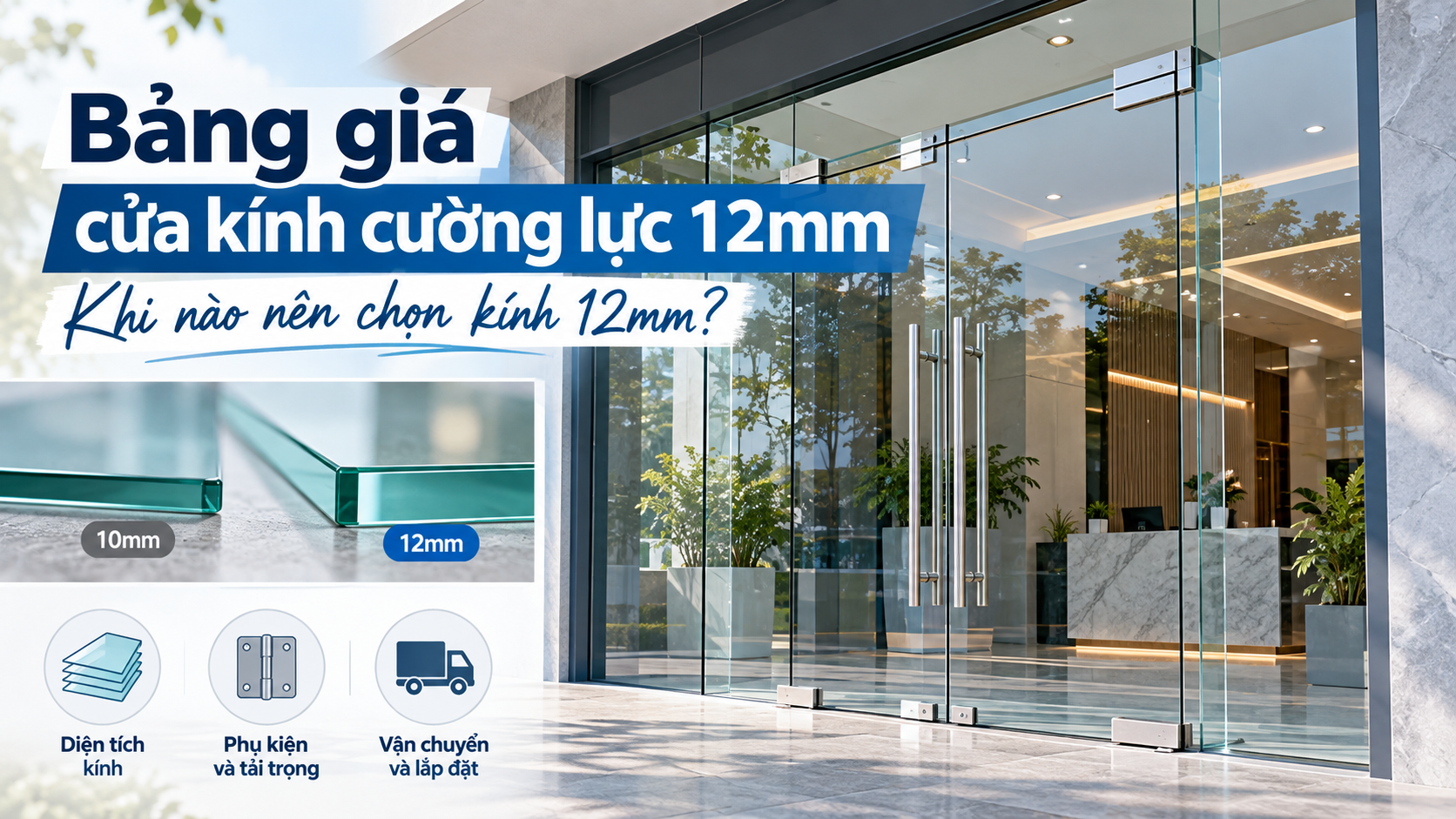 Bảng giá cửa kính cường lực 12mm: Khi nào nên chọn kính 12mm?